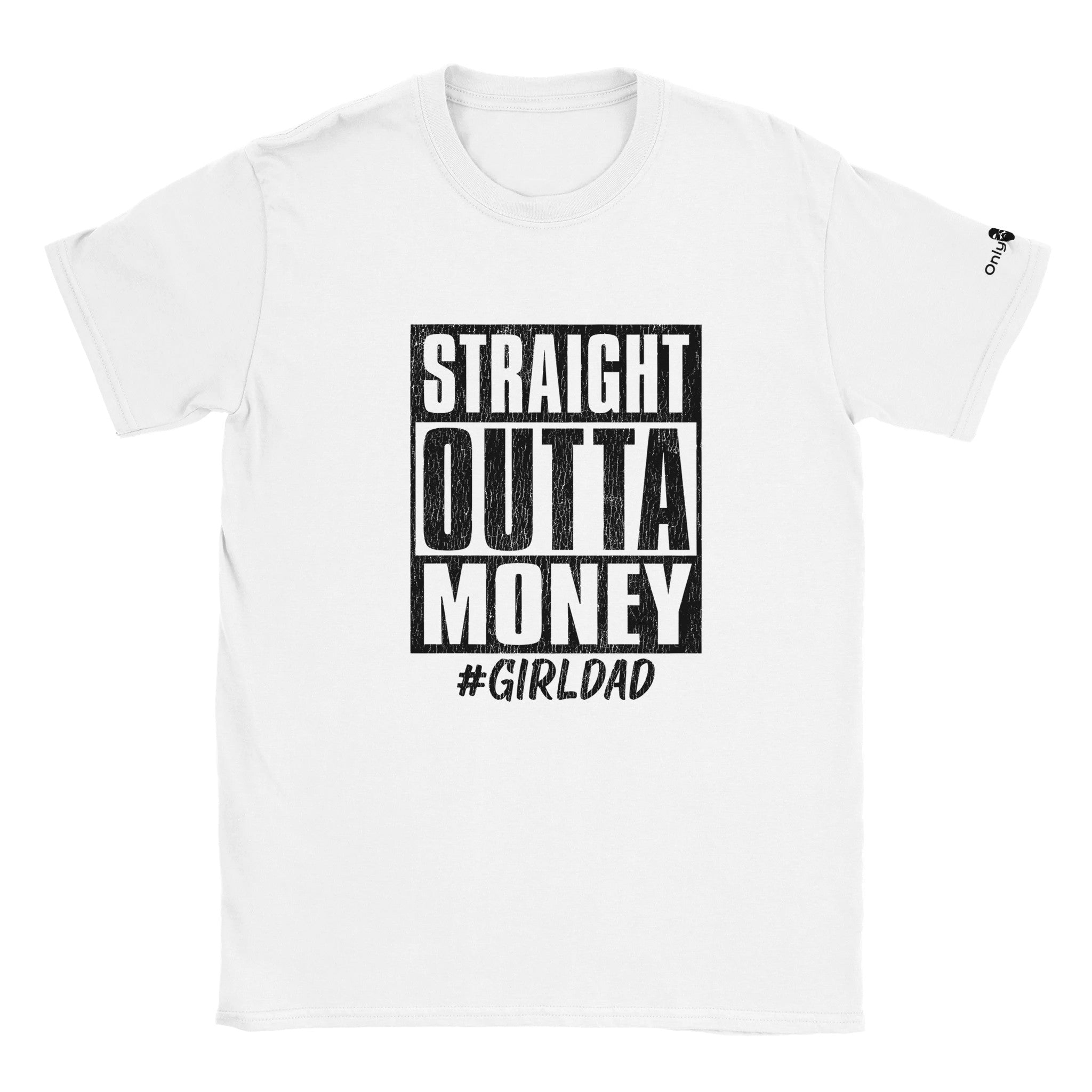 Straight Outta Money - Only Dads T-shirt - Only Dads USA - 95de5358 - dbd2 - 43fb - 82cc - e0709cfb970a