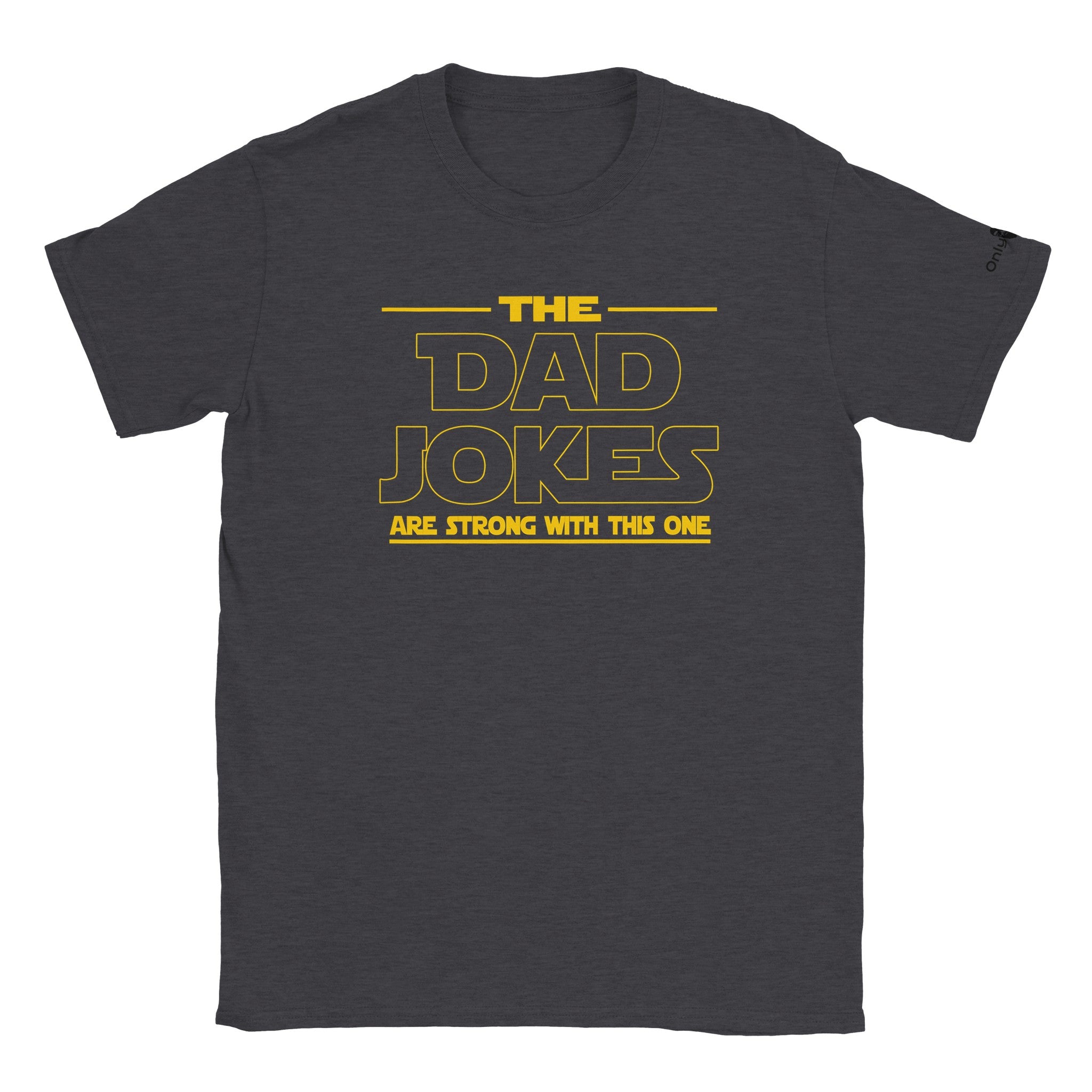 Dad Jokes SW Theme - Only Dads T-shirt - Only Dads USA - 5ea58f6b - 0281 - 489c - bf0e - 99e7a242f6a0