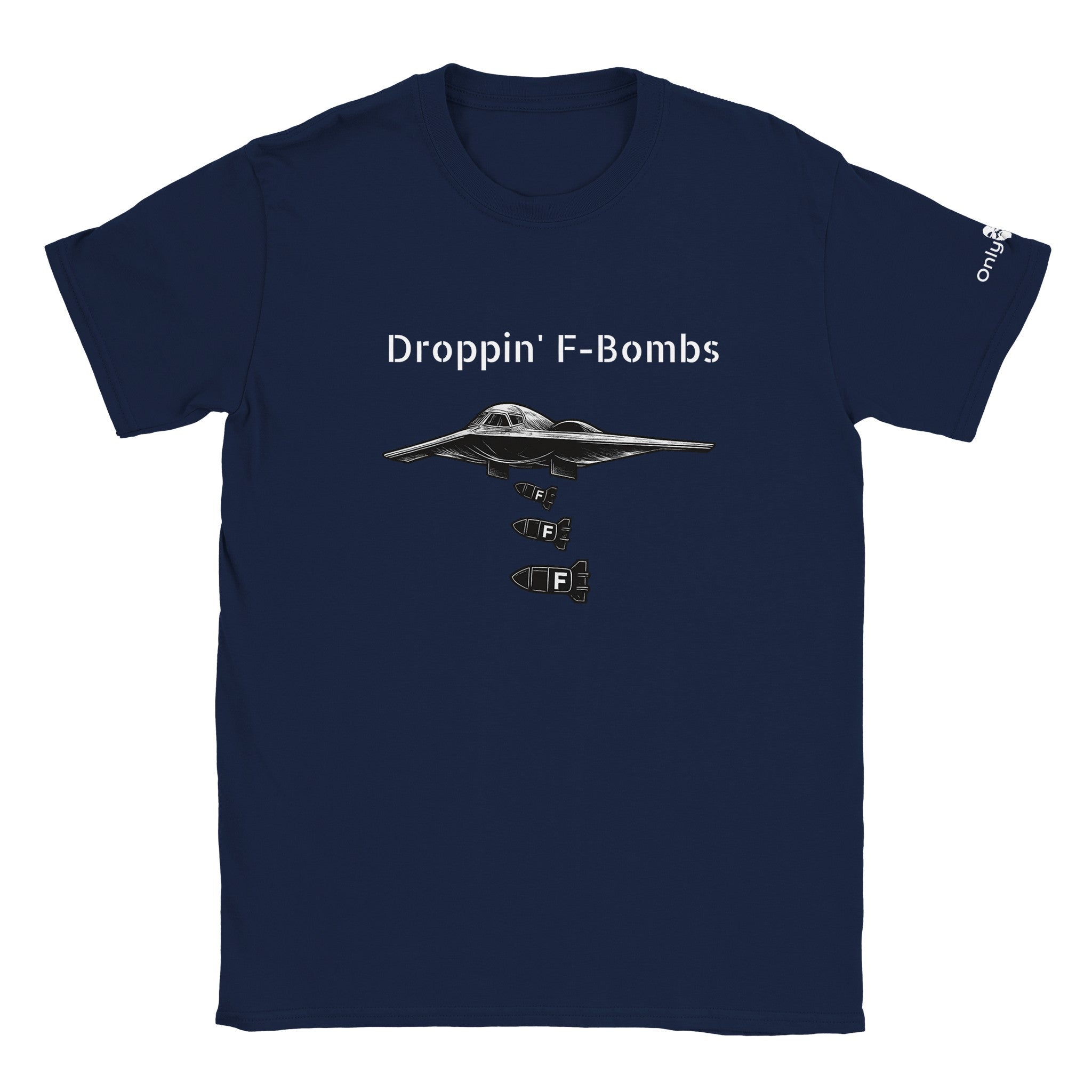 Droppin' F - Bombs In Style – Only Dads T-Shirt - Only Dads USA - 6f528021 - db2f - 4840 - a3cf - d50f4c2a5d62