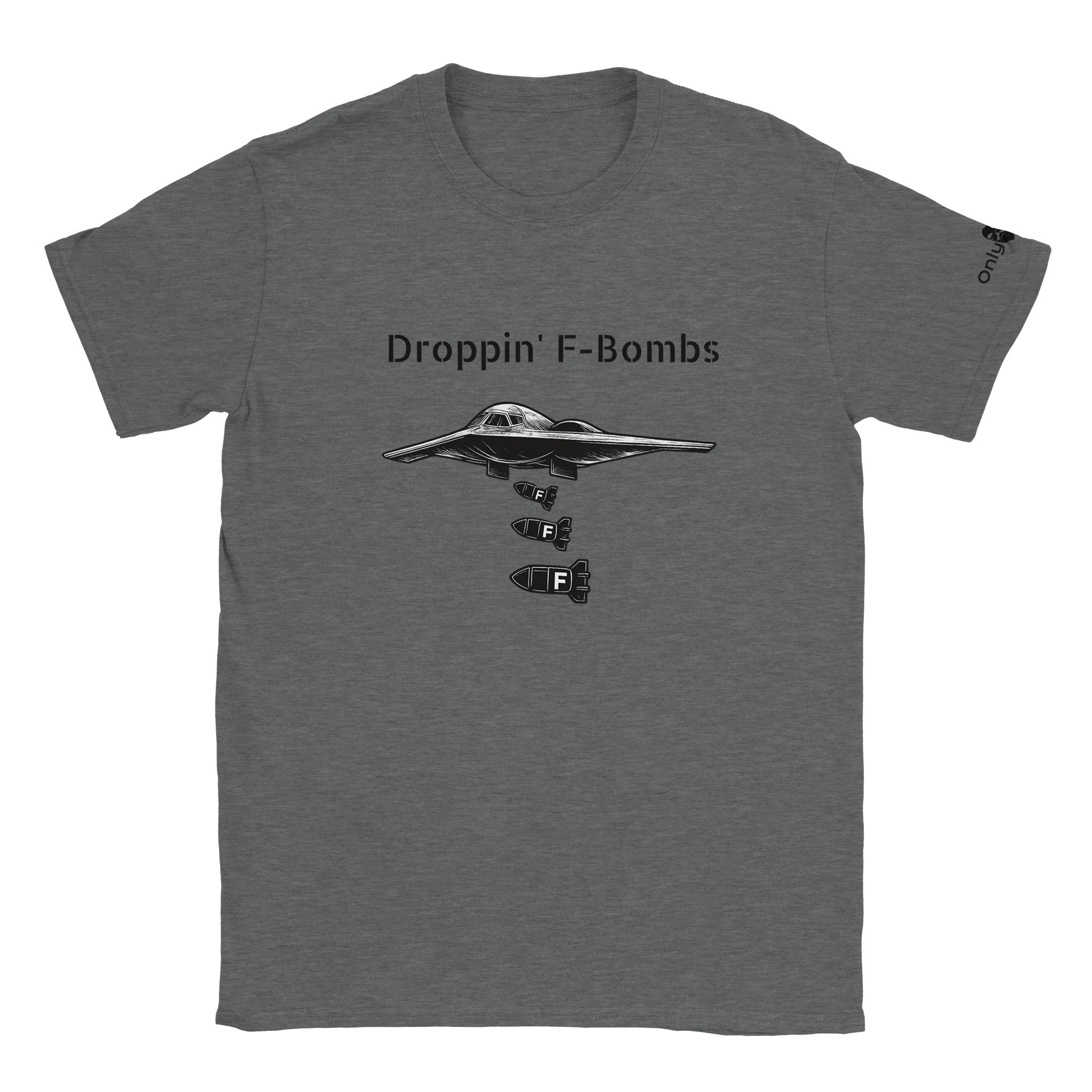 Droppin' F - Bombs In Style – Only Dads T-Shirt - Only Dads USA - f2d147a6 - 9a77 - 4f93 - 998a - ae371ac6a68d