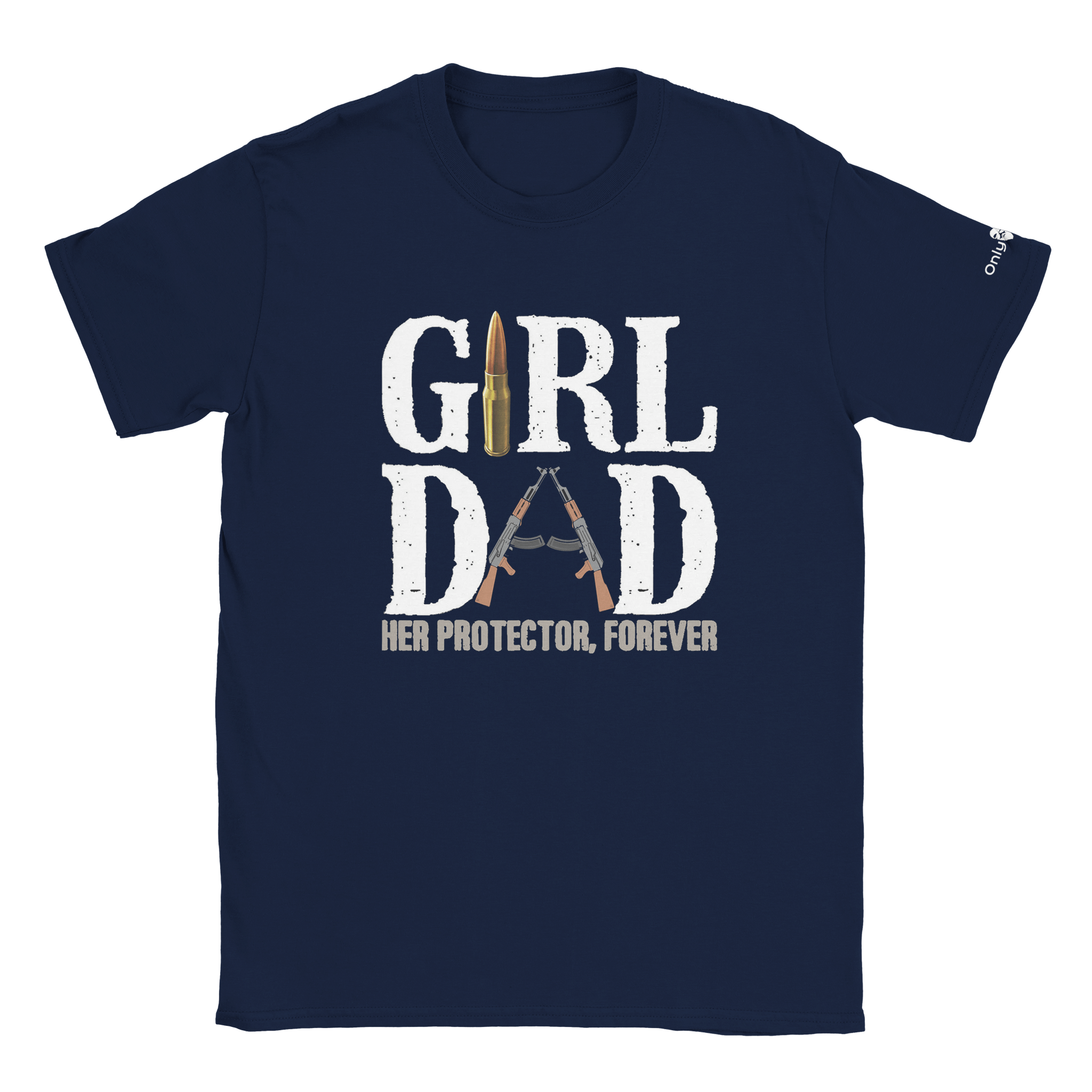 Girl Dad - Protector - Only Dads T-shirt - Only Dads USA - 2440168b - 41f8 - 4904 - a132 - 8bc93c92c060
