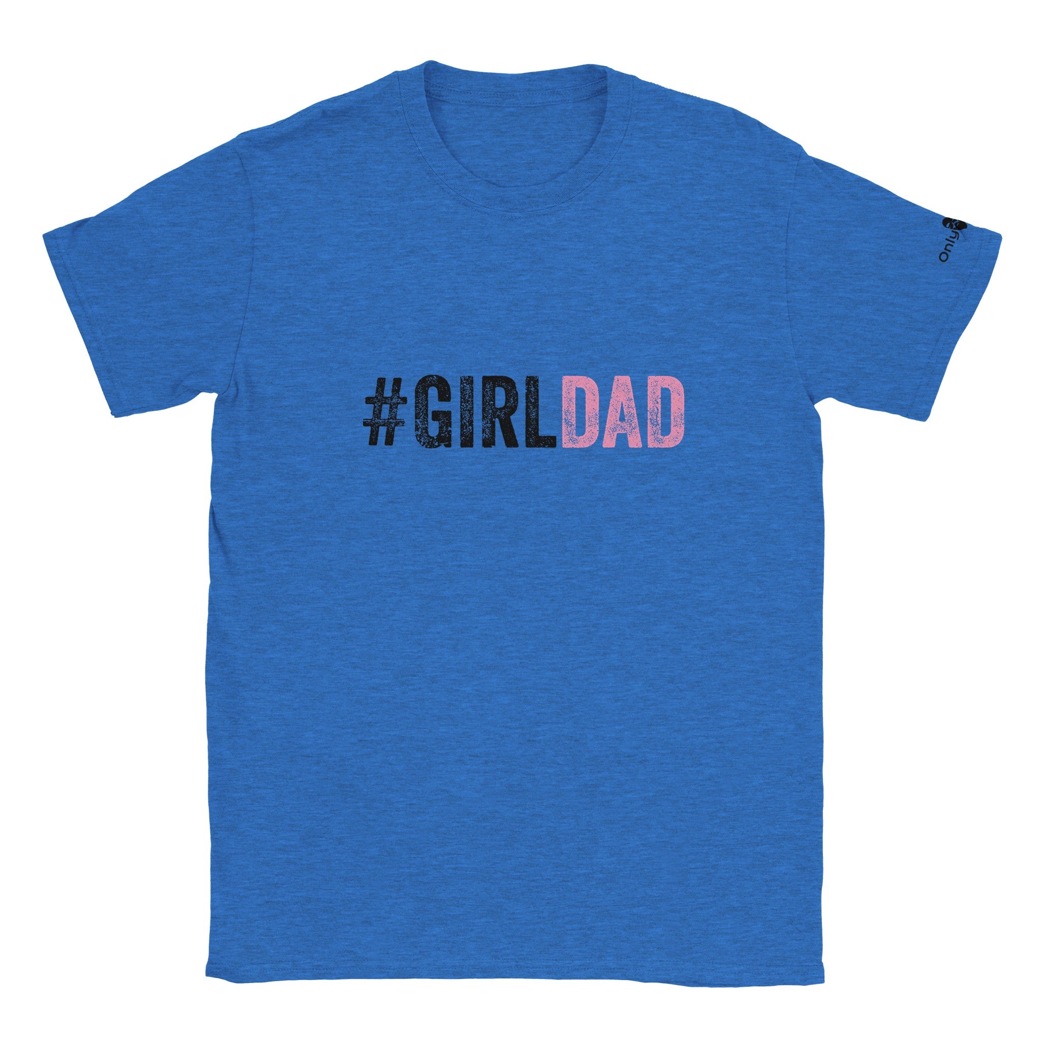 GirlDad - Only Dads T-shirt - Only Dads USA - 825d77f5 - a5bd - 41a1 - a387 - 59d2393c6735