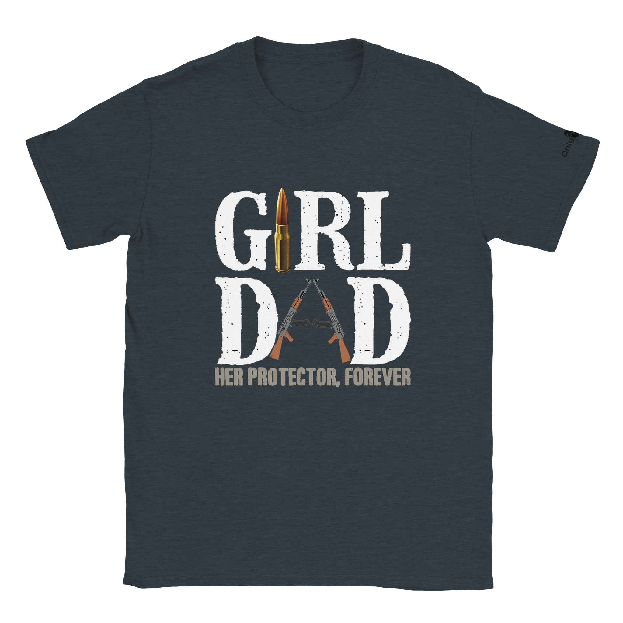 Girl Dad - Protector - Only Dads T-shirt - Only Dads USA - 6ce69403 - d6e9 - 403a - 849c - 180e065b4ff2