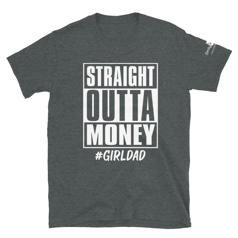 Straight Outta Money - Only Dads T-shirt – funny dad shirt and mens graphic tee from Only Dads USA