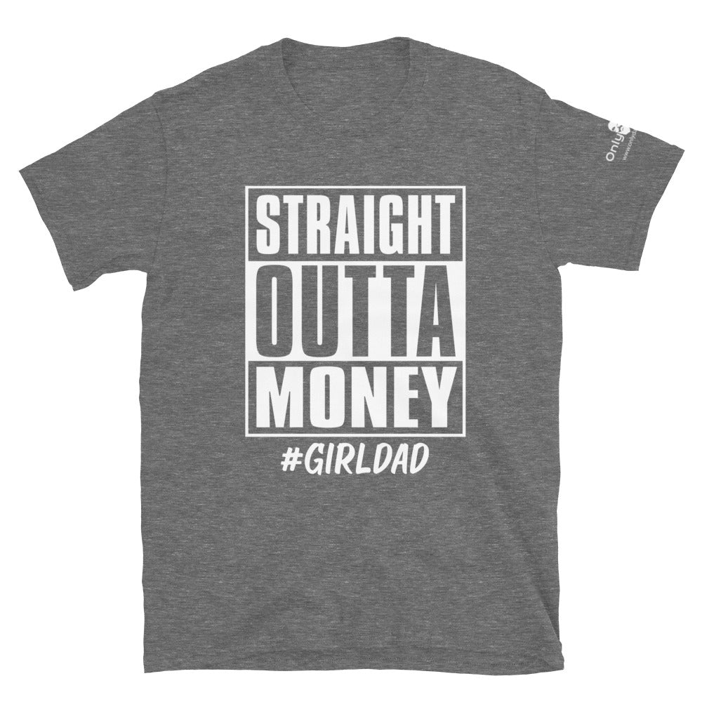 Straight Outta Money - Only Dads T-shirt – funny dad shirt and mens graphic tee from Only Dads USA