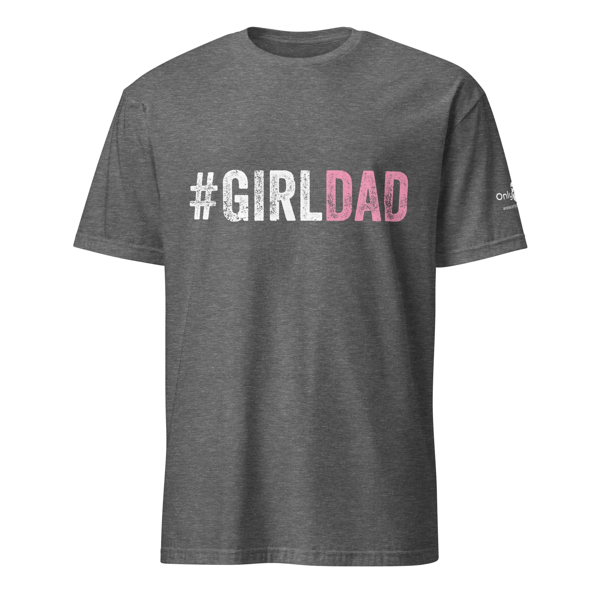 #GirlDad - Only Dads T-shirt – funny dad shirt and mens graphic tee from Only Dads USA