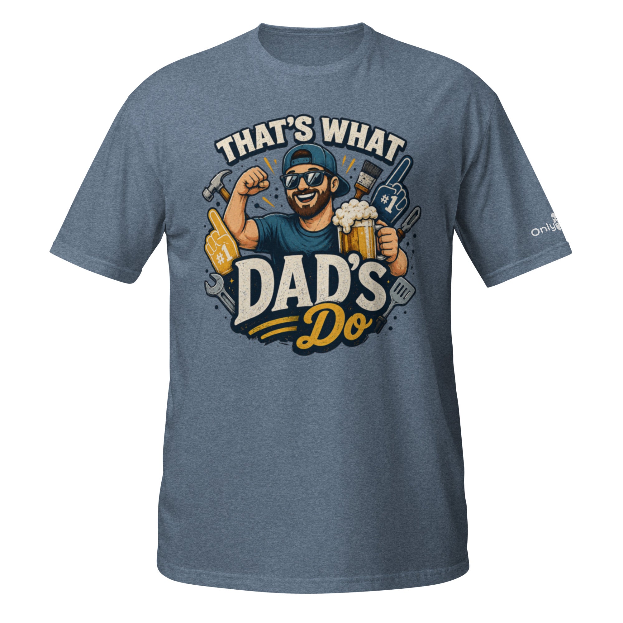 That’s What Dad’s Do - Only Dads Humor Tee - Only Dads USA - 8166009_21615
