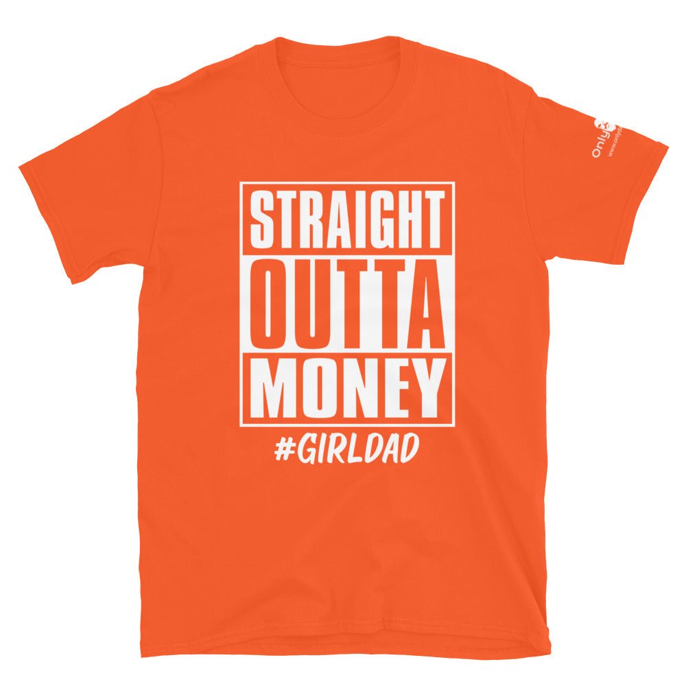Straight Outta Money - Only Dads T-shirt – funny dad shirt and mens graphic tee from Only Dads USA