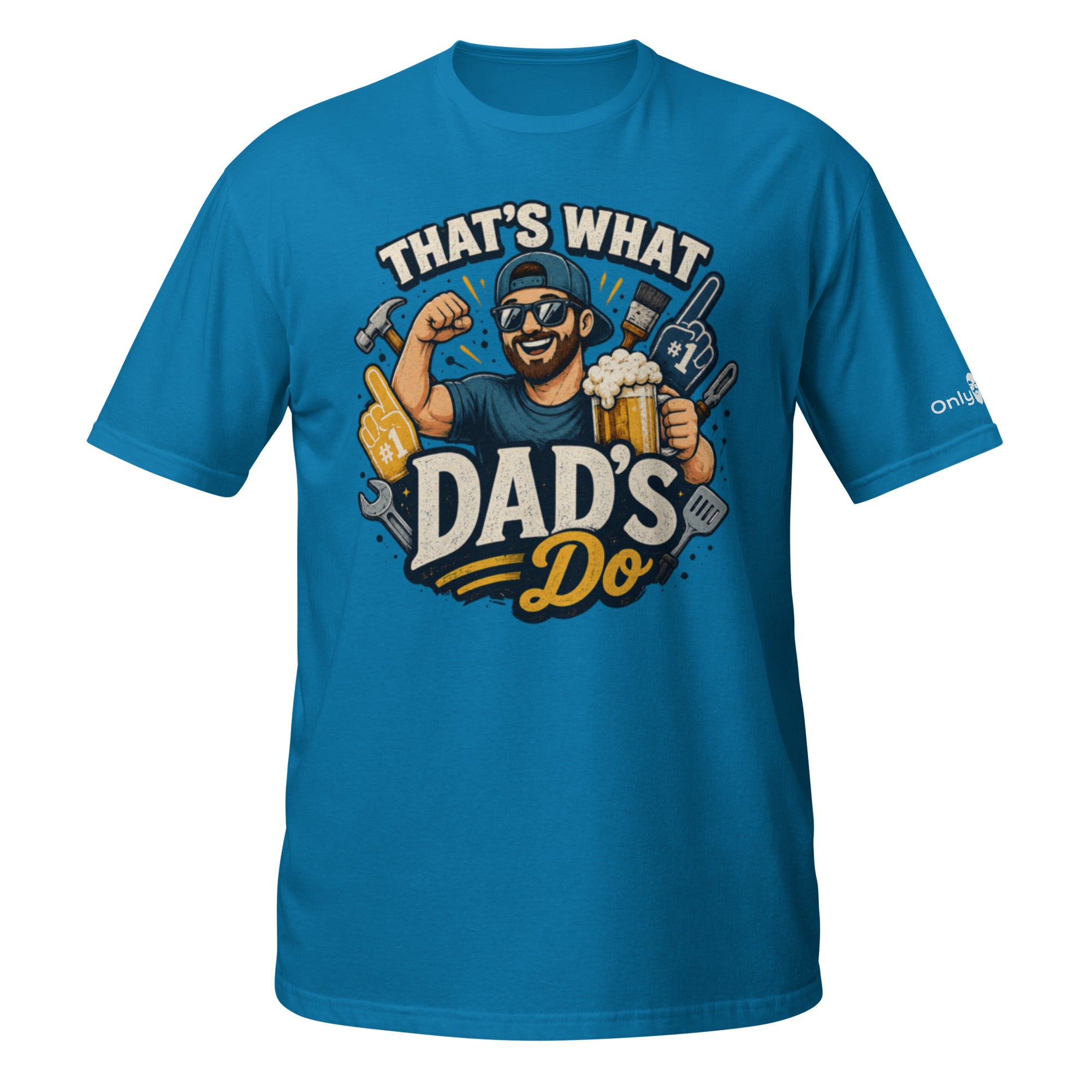 That’s What Dad’s Do - Only Dads Humor Tee - Only Dads USA - 8166009_22293