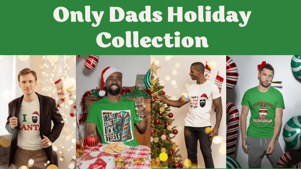 Only Dads Holiday T-Shirt Collection: Deck the Halls, Dad Style - Only Dads USA
