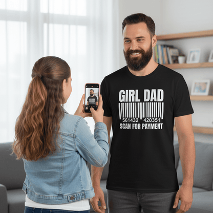 Girl Dad - Scan for Payment - Only Dads T-shirt – funny dad shirt and mens graphic tee from Only Dads USA
