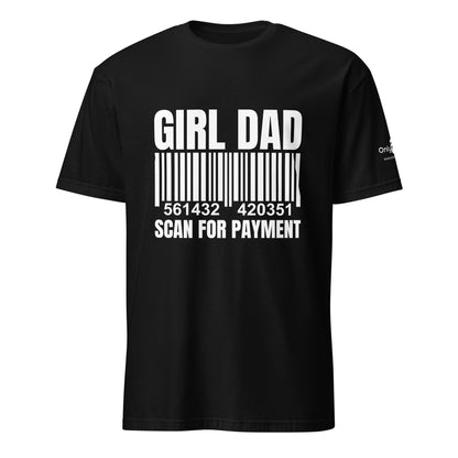 Girl Dad - Scan for Payment - Only Dads T-shirt – funny dad shirt and mens graphic tee from Only Dads USA