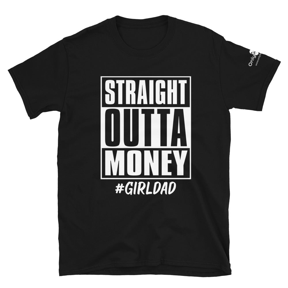 Straight Outta Money - Only Dads T-shirt – funny dad shirt and mens graphic tee from Only Dads USA