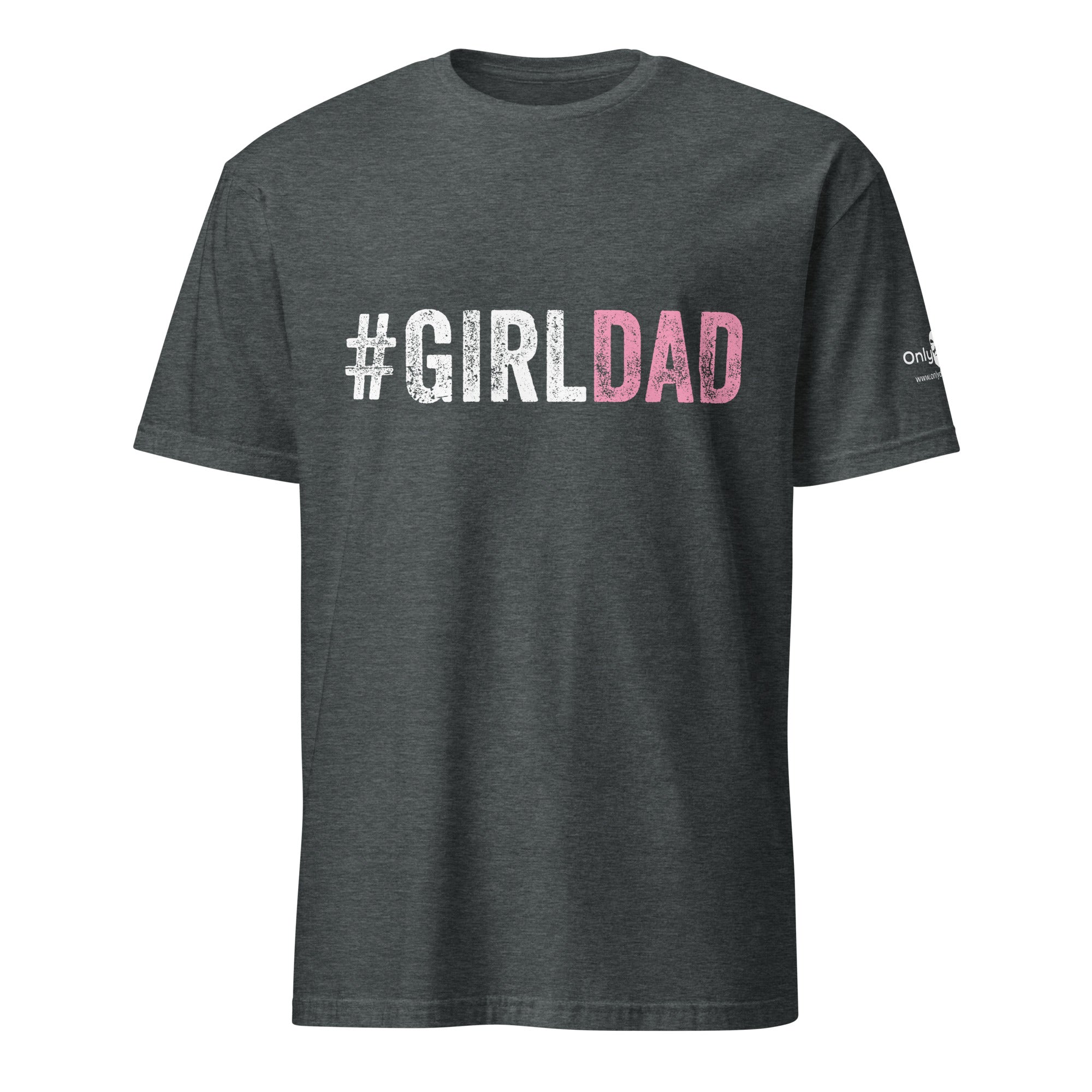 #GirlDad - Only Dads T-shirt – funny dad shirt and mens graphic tee from Only Dads USA