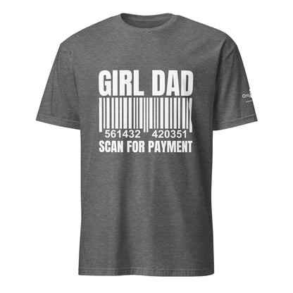Girl Dad - Scan for Payment - Only Dads T-shirt – funny dad shirt and mens graphic tee from Only Dads USA