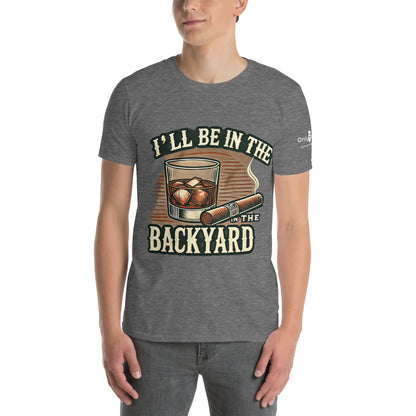 Only Dads - I’ll Be in the Backyard - T-Shirt – funny dad shirt and mens graphic tee from Only Dads USA