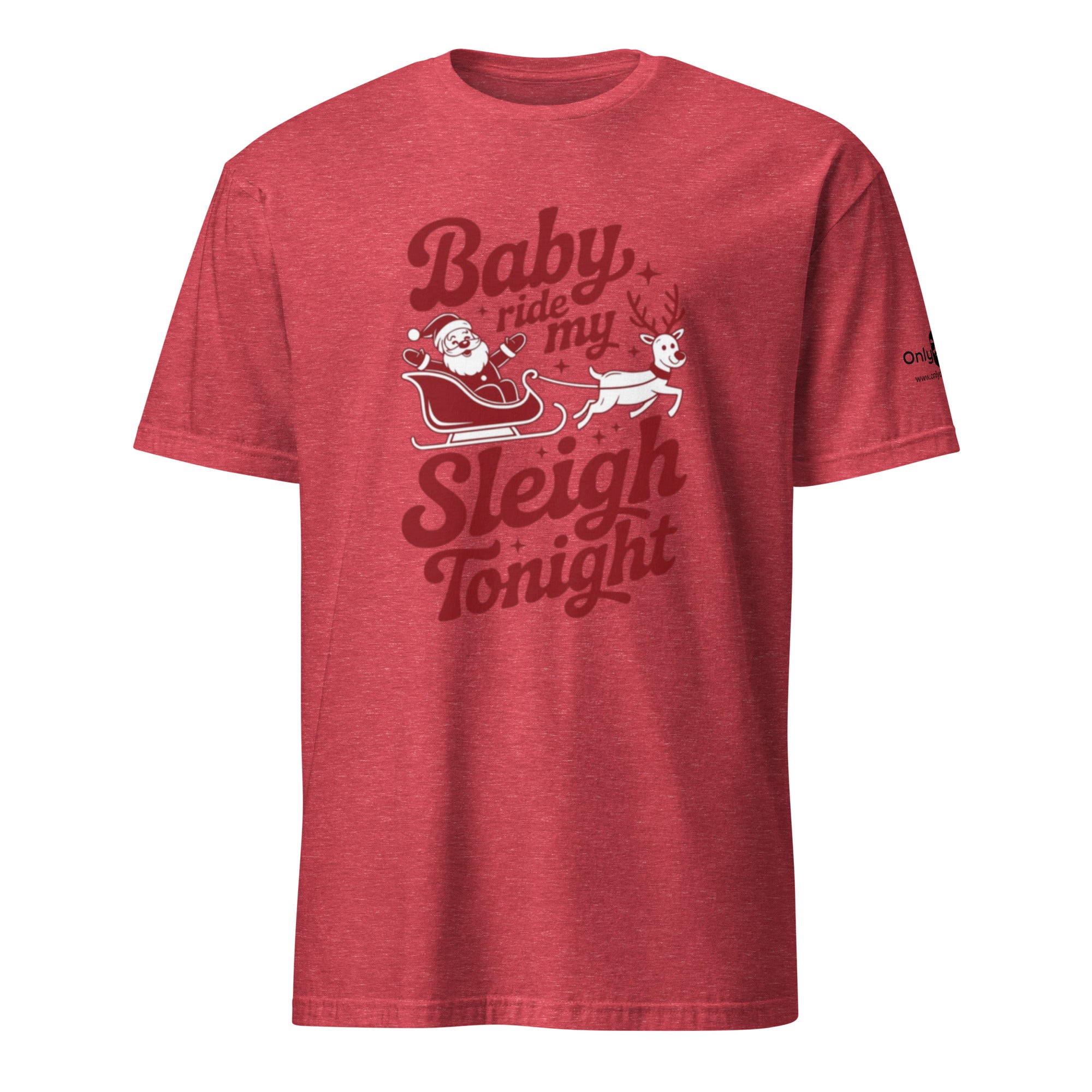 Only Dads – Baby, Ride My Sleigh Tonight T-Shirt – funny dad shirt and mens graphic tee from Only Dads USA
