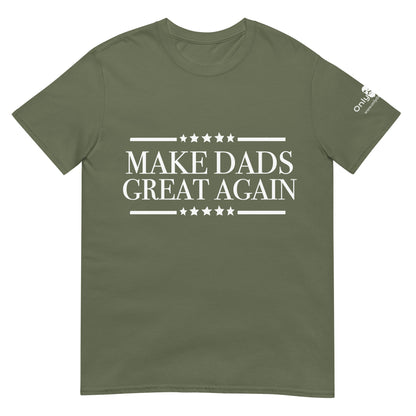 Make Dads Great Again - Only Dads T-shirt – funny dad shirt and mens graphic tee from Only Dads USA