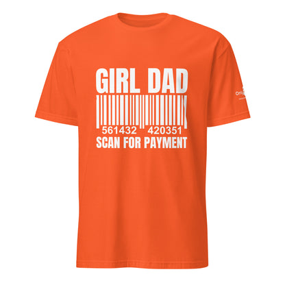 Girl Dad - Scan for Payment - Only Dads T-shirt – funny dad shirt and mens graphic tee from Only Dads USA