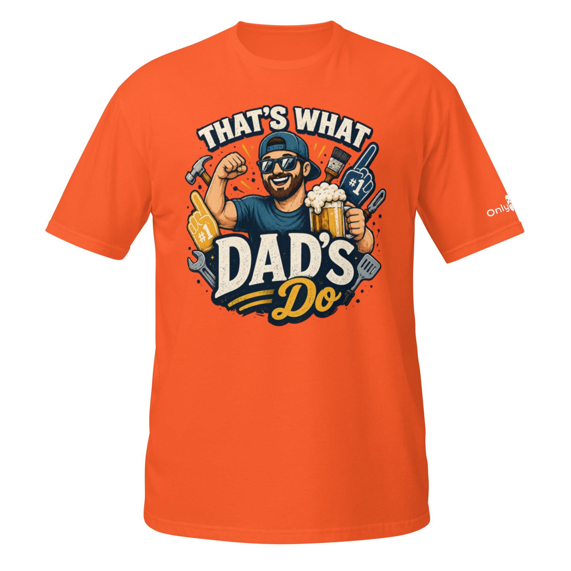 That’s What Dad’s Do - Only Dads Humor Tee - Only Dads USA - 8166009_497