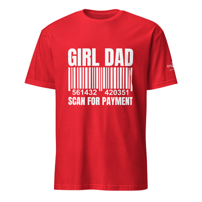Girl Dad - Scan for Payment - Only Dads T-shirt – funny dad shirt and mens graphic tee from Only Dads USA