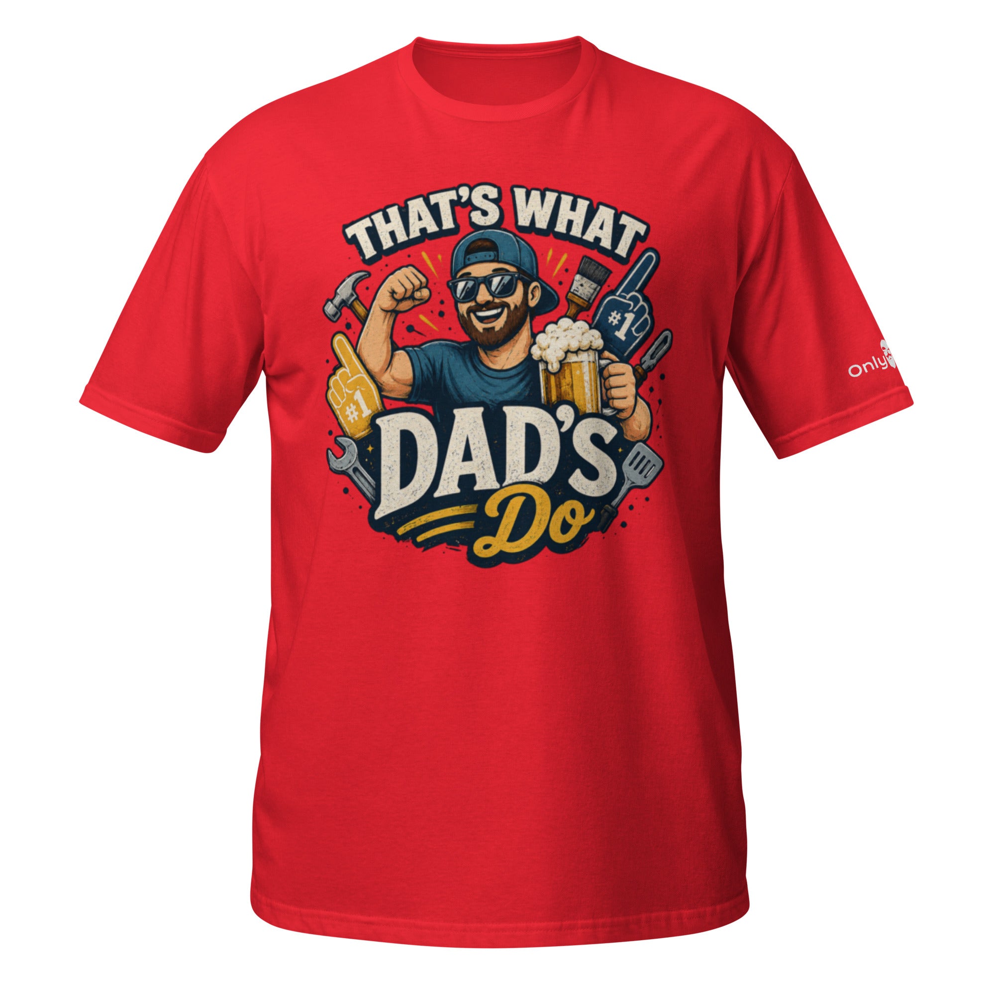 That’s What Dad’s Do - Only Dads Humor Tee - Only Dads USA - 8166009_499