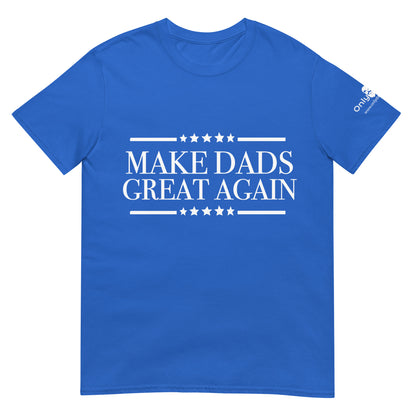 Make Dads Great Again - Only Dads T-shirt – funny dad shirt and mens graphic tee from Only Dads USA