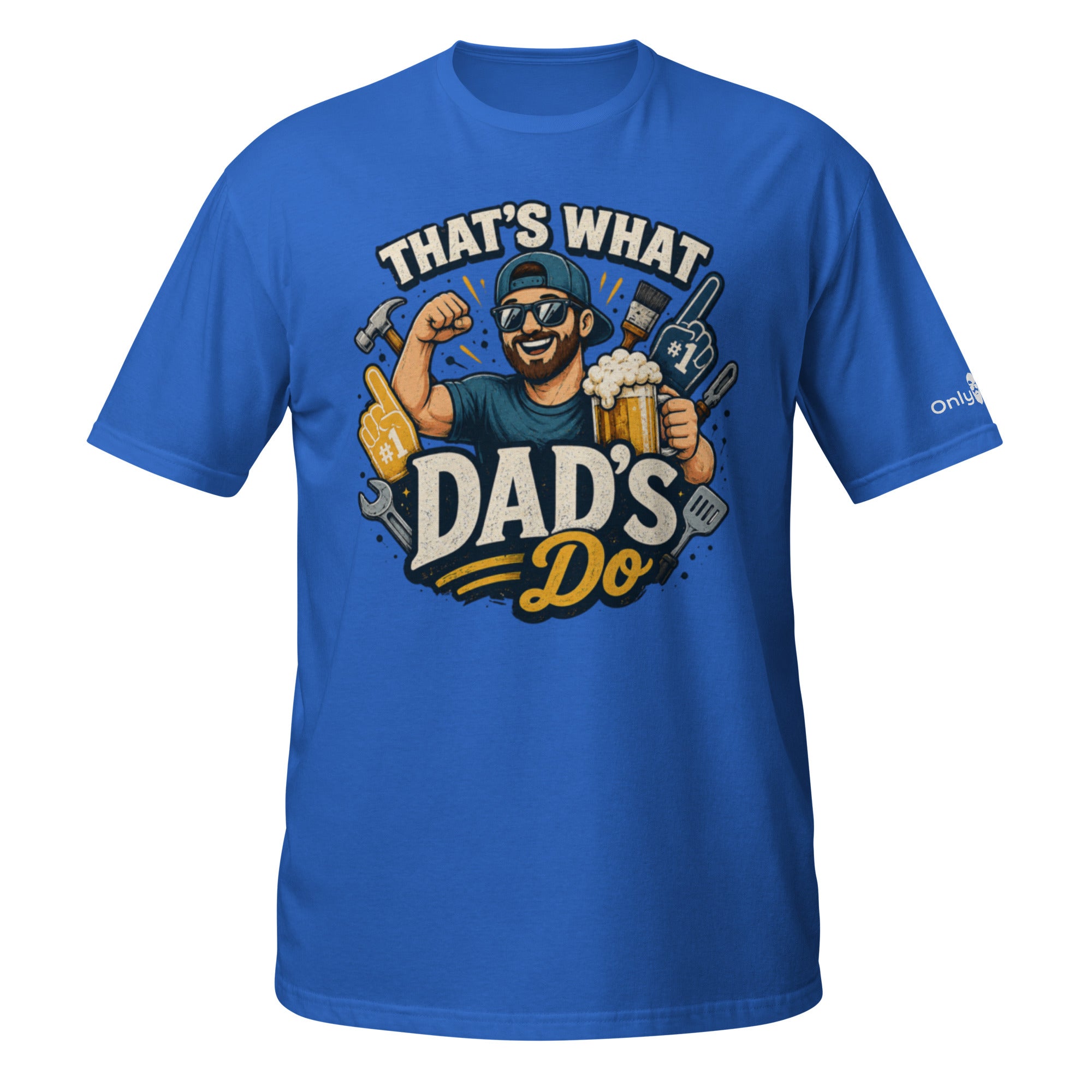 That’s What Dad’s Do - Only Dads Humor Tee - Only Dads USA - 8166009_500