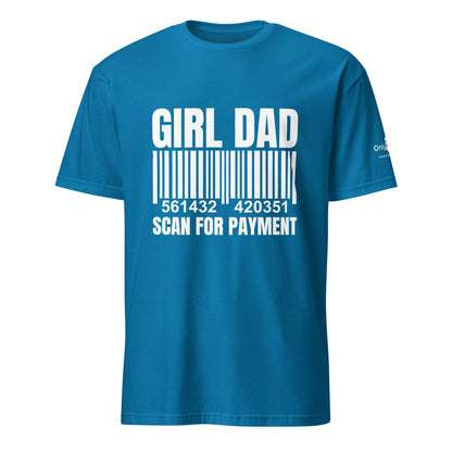 Girl Dad - Scan for Payment - Only Dads T-shirt – funny dad shirt and mens graphic tee from Only Dads USA